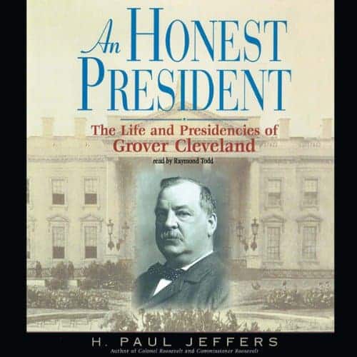 An Honest President: The Life and Times of Grover Cleveland
