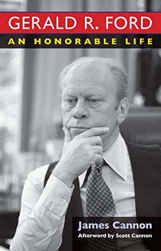 Gerald R. Ford: An Honorable Life