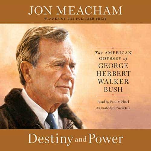 Through Destiny and Power: The American Odyssey of George Herbert Walker Bush