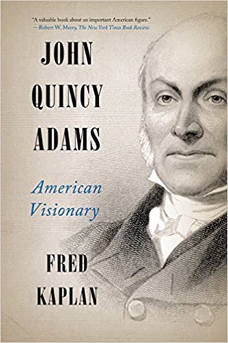 John Quincy Adams: American Visionary