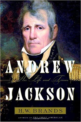 Andrew Jackson: His Life and Times