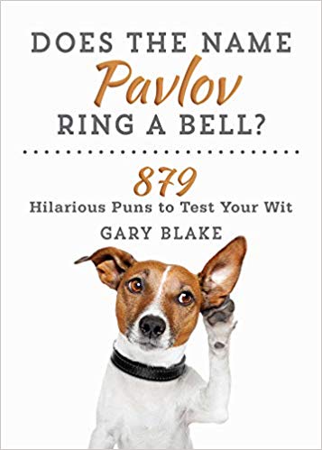 Does the name Pavlov Ring a Bell? 879 Hilarious Puns to test your wit