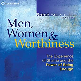 Men, Women and Worthiness:  best Brene Brown books 