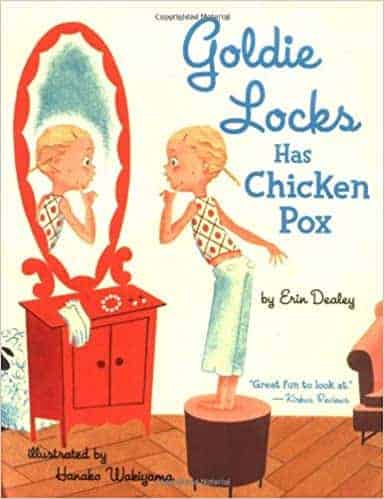 Goldie Locks has Chicken Pox: fractured fairy tales